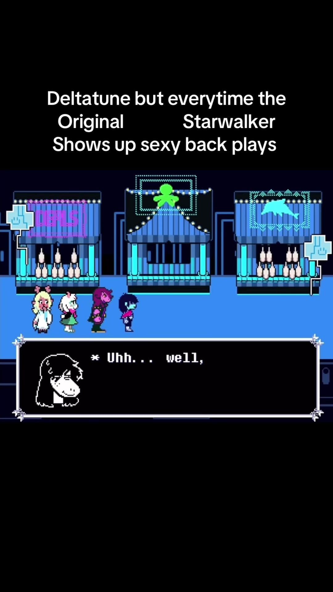 It had to be done  #theoriginalstarwalker #deltarune #starwalker #sexyback 